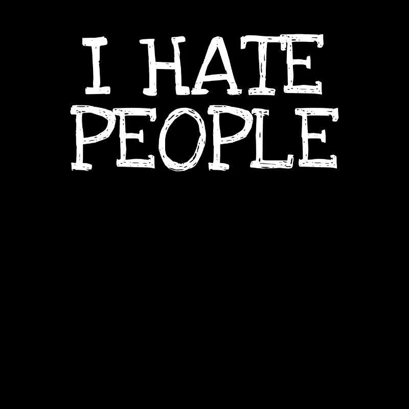 I Hate People
