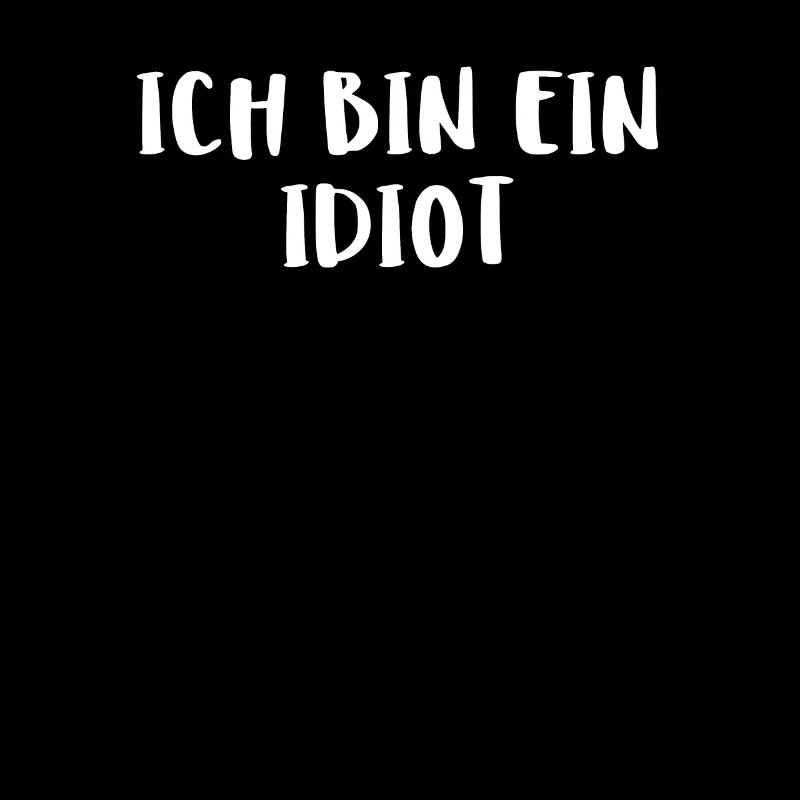 Ich Bin Ein Idiot