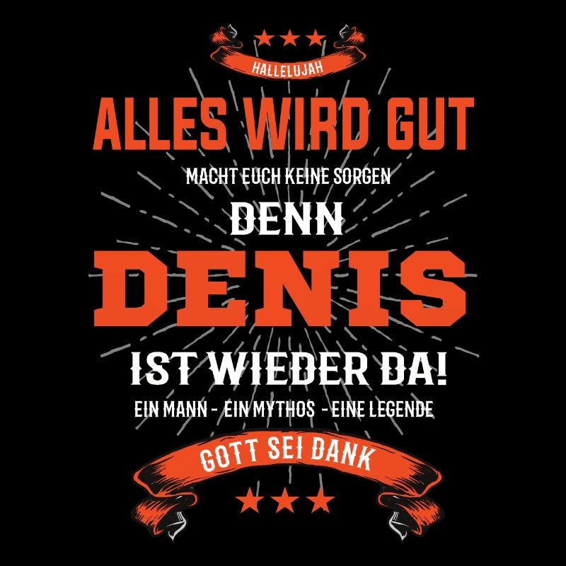 Alles wird gut denn Denis Ist da T-Shirt