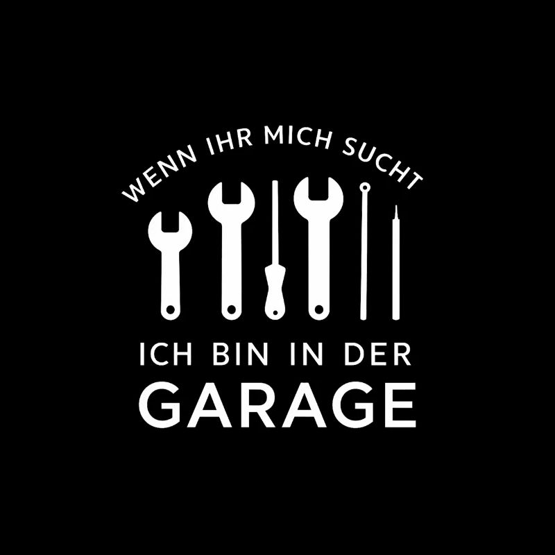 Wenn Ihr Mich Sucht Ich Bin In Der Garage
