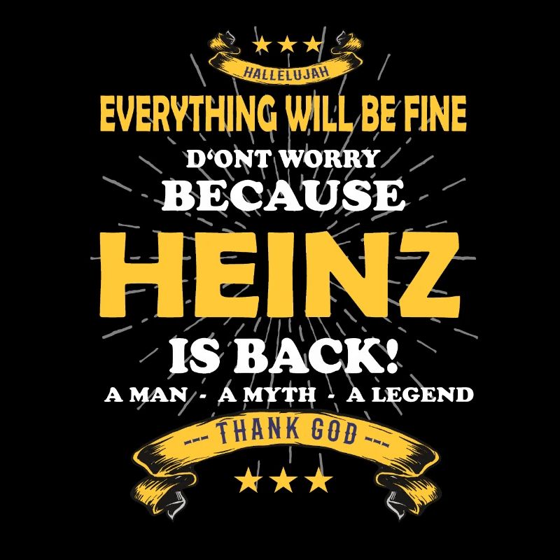 Everything will be fine Heinz Is back