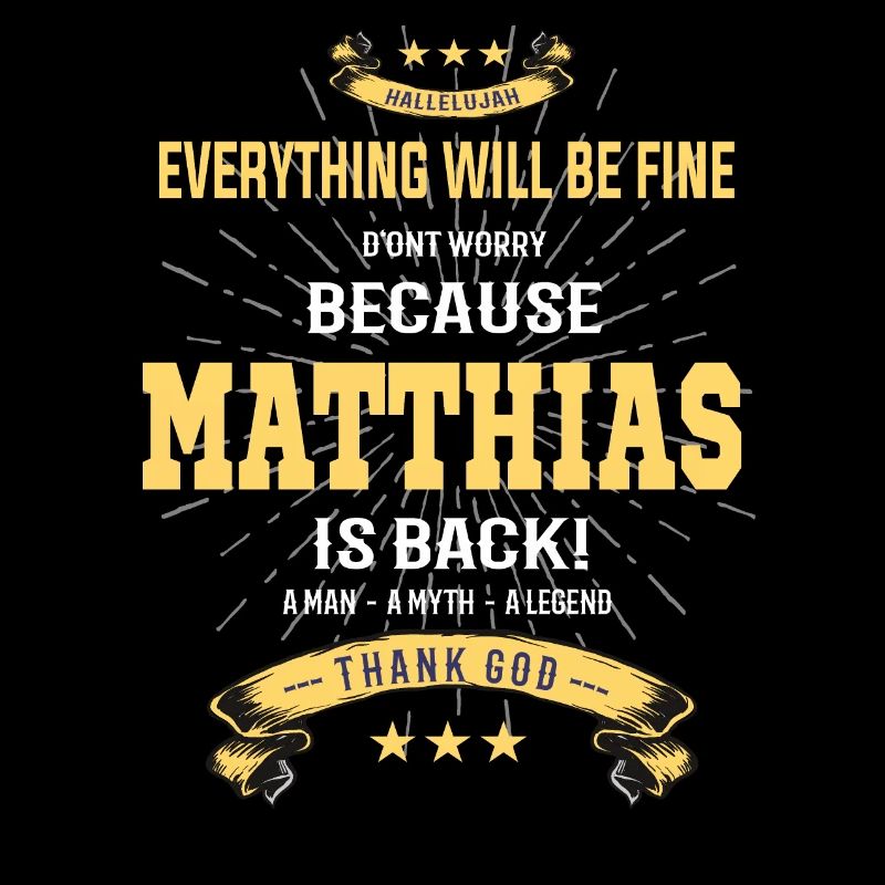 Everything will be fine Matthias Is back