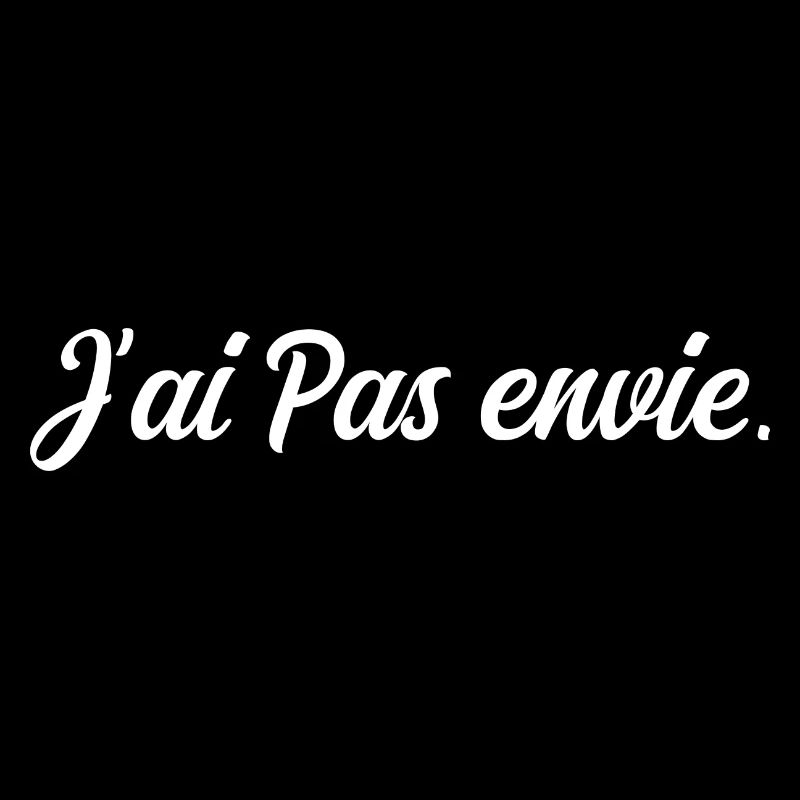 J ai pas envie