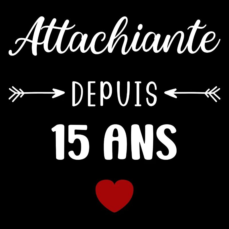 Attachiante depuis 15 ans
