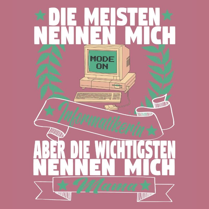 Informatikerin Informatik Computer Mama Mutter