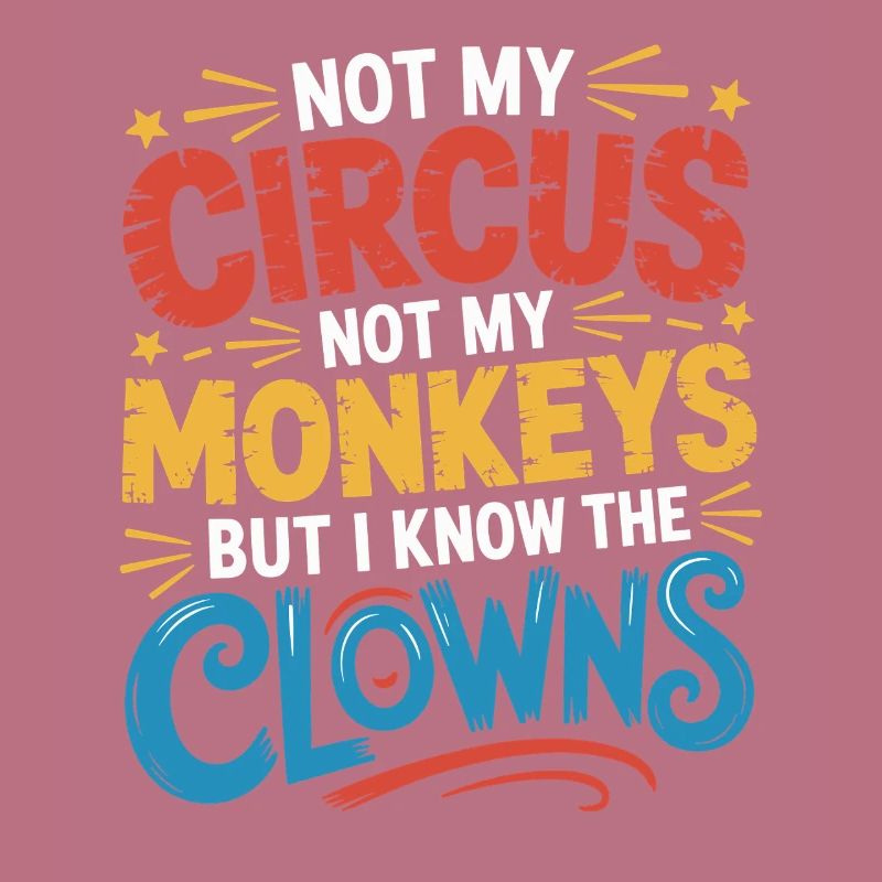 Pas mon cirque, pas mes singes