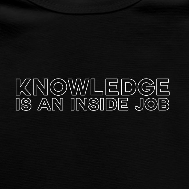 Knowledge is an inside job - modern