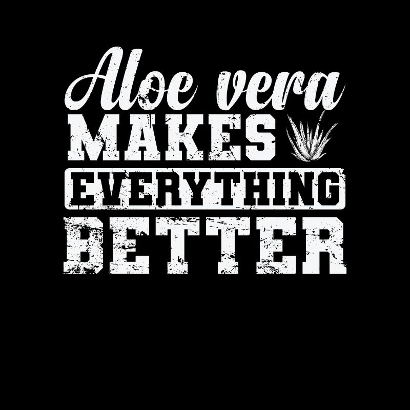 Aloe Vera makes everything Better Plant