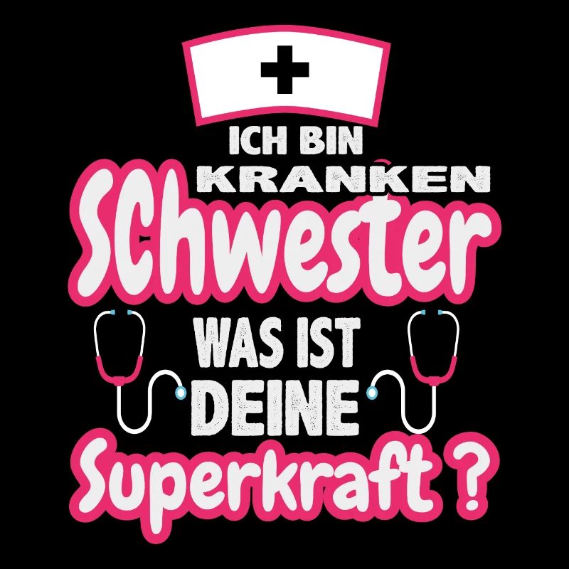 Krankenschwester spruch was ist deine Superkraft