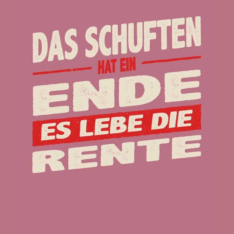 Das Schuften hat ein Ende Es lebe die Rente Rot