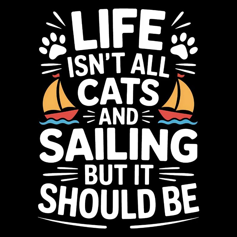 Sailing Saying Cats Sailor Cat Sailing Gift