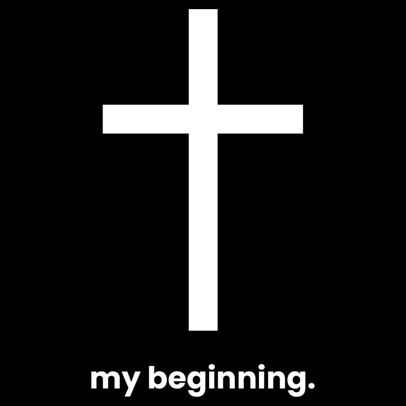 my beginning is jesus - christliche kleidung