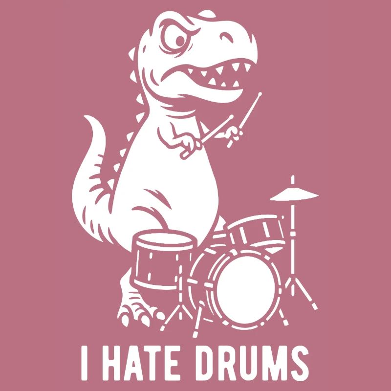 T-Rex - I hate drums - Drummer Geschenk