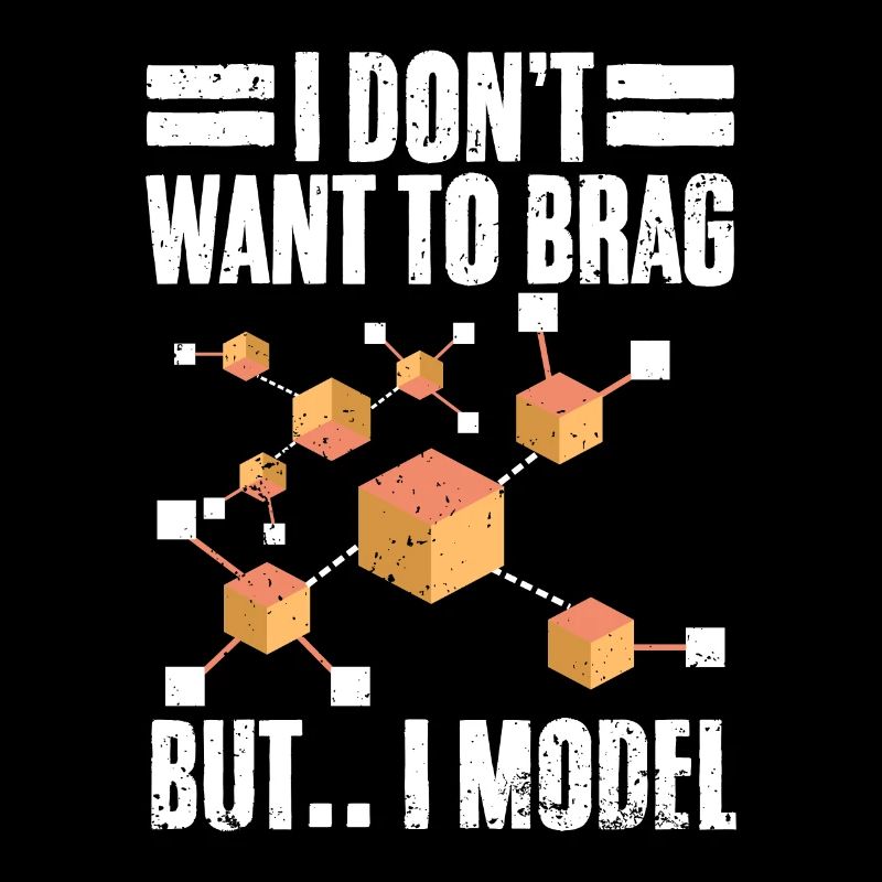 Funny I Don't Want To Brag But I Model For A Data