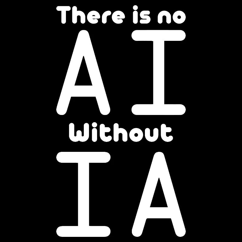 No AI Without IA Artificial Intelligence Machine