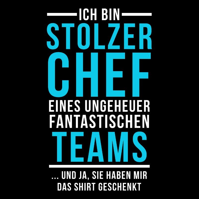 Stolzer Chef Spruch