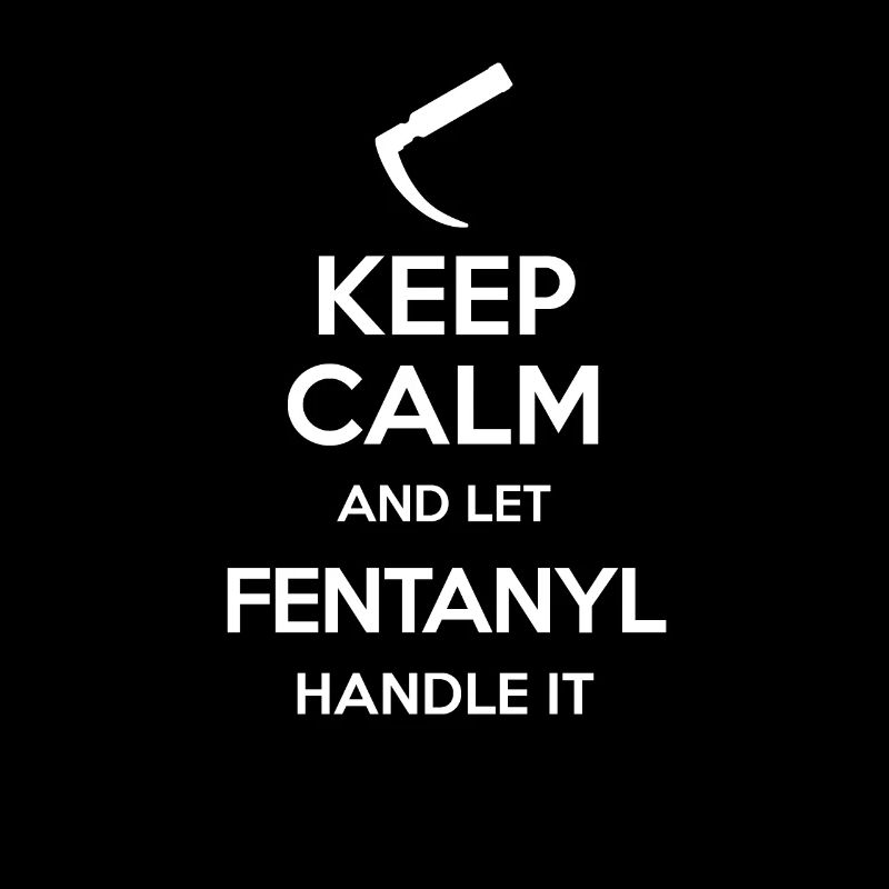 Keep Calm And Let Fentanyl Handle It Laryngokop