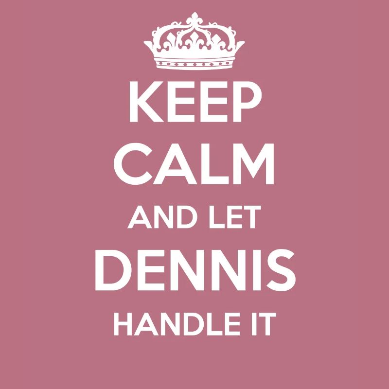 Keep Calm Handle It - Vorname Name Lustiges Dennis