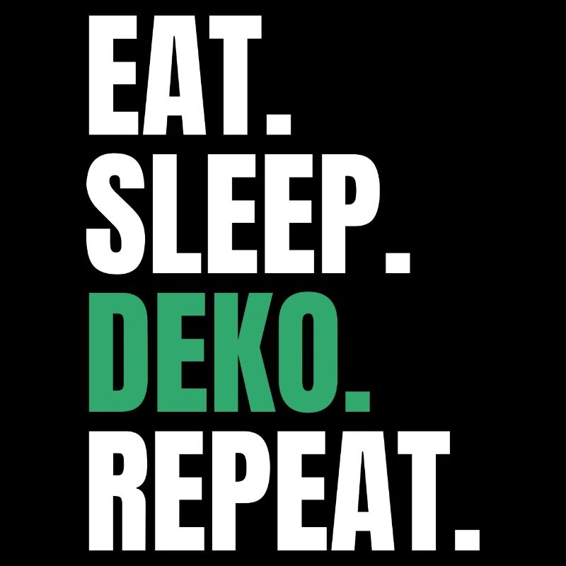 Eat Sleep Deko Repeat Dekorieren Deko