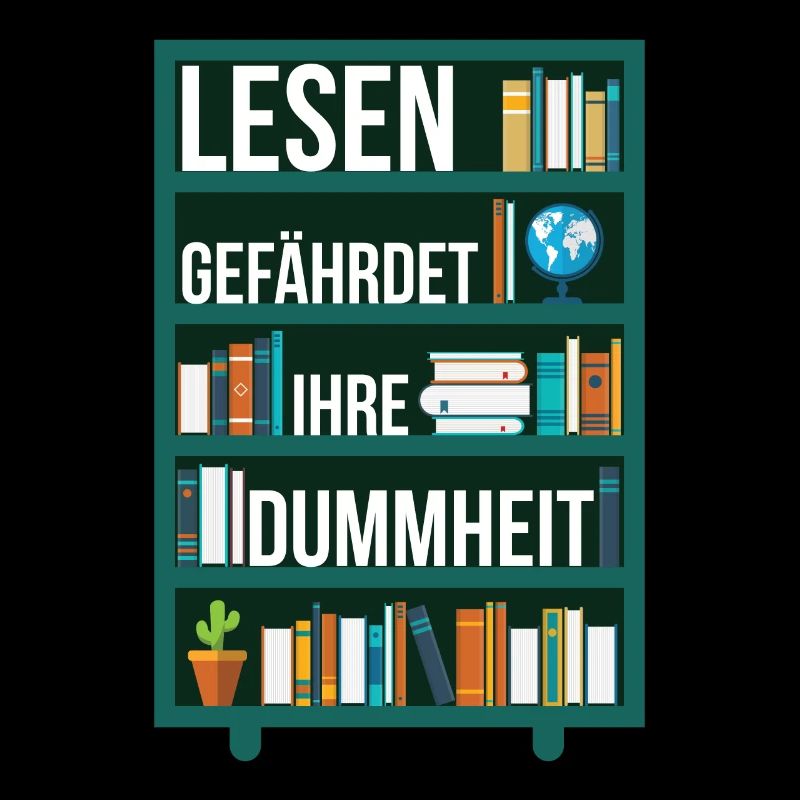 Lesen gefährdet Ihre Dummheit Spruch Regal