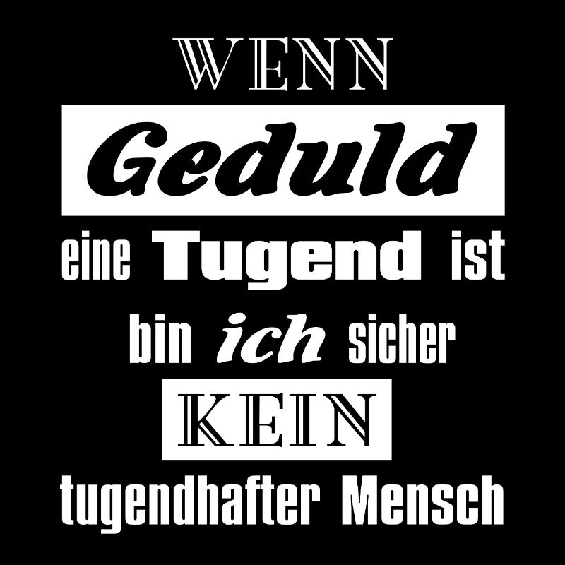 Geduld ist eine Tugend