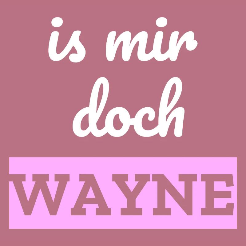 Is mir doch Wayne