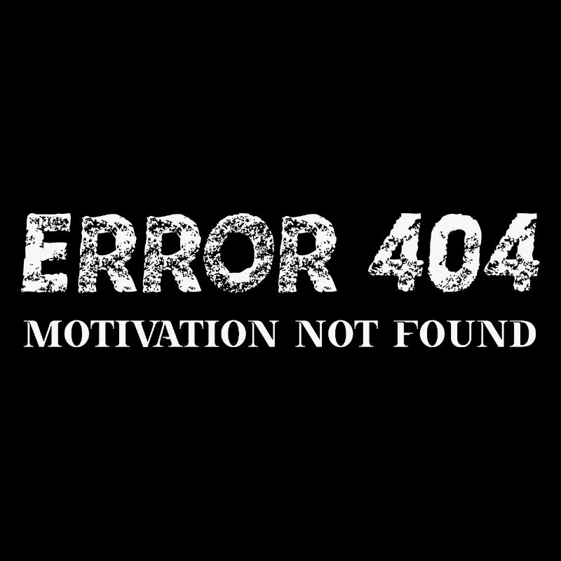 Error 404 Motivation not found Geschenkidee lustig
