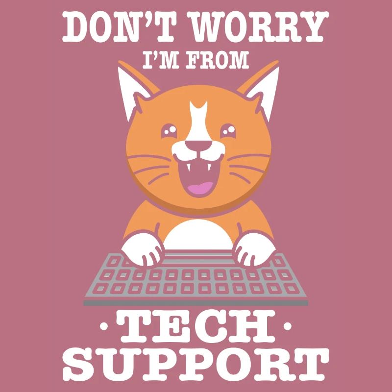 Don't Worry I'm From Tech Support