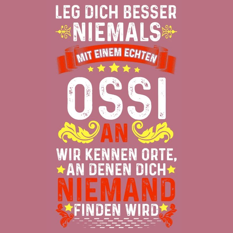 Leg dich nicht mit einen Ossi an