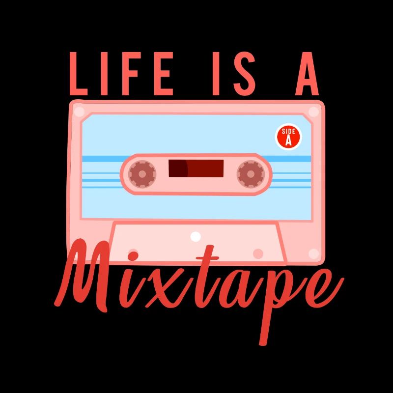 Life is a mixtape Das Leben ist ein Mixkassette