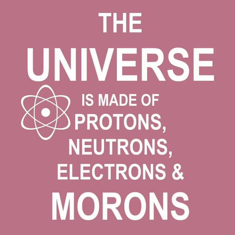 Protons, Neutrons, Morons - Atom, Gift