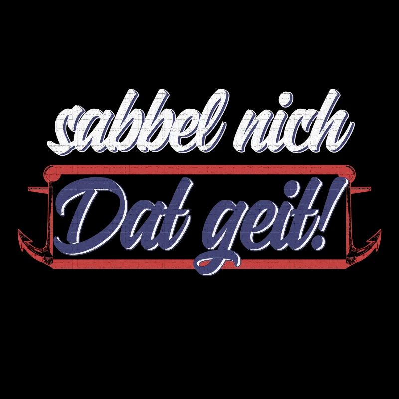 sabbel nich, dat geit! Funny motivational shirt