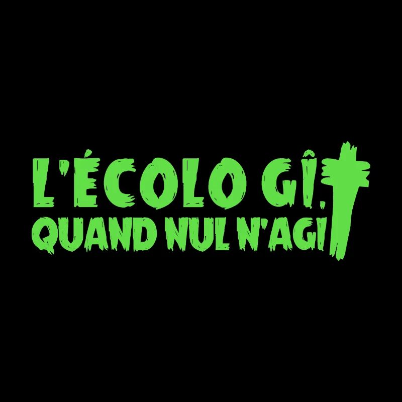 L'ÉCOLO GÎT QUAND NUL N'AGIT ! - Jeux de Mots