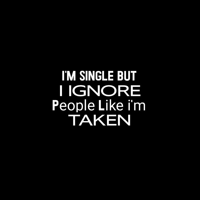 Single: I'm single but i ignore people like i´m