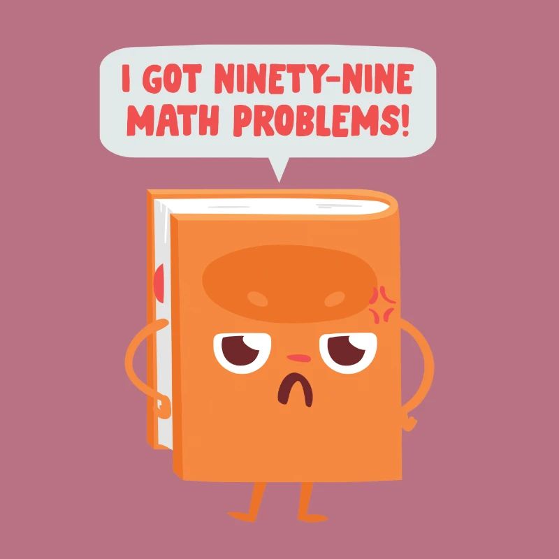 99 problèmes de maths mathématique professeur de mathématiques blague disant