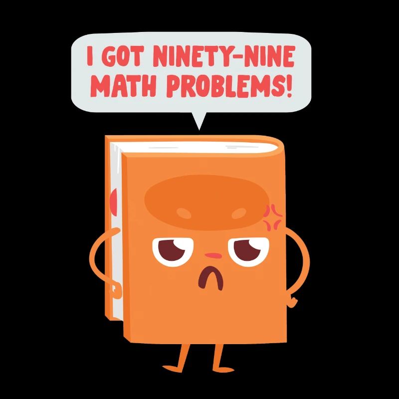 99 problèmes de maths mathématique professeur de mathématiques blague disant