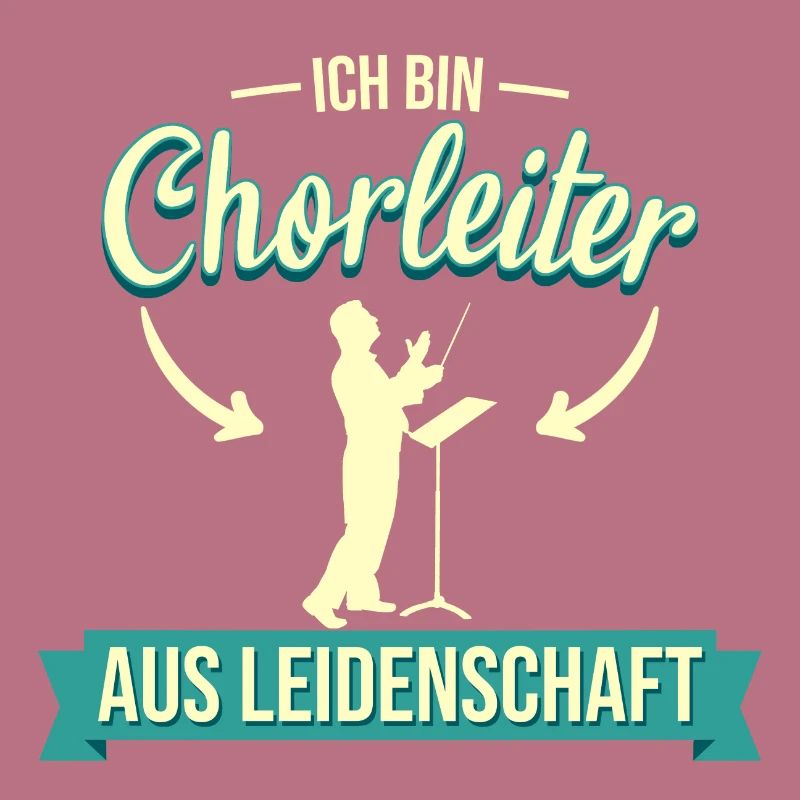 Chor Chorleiter Dirigent Chorleitung Spruch