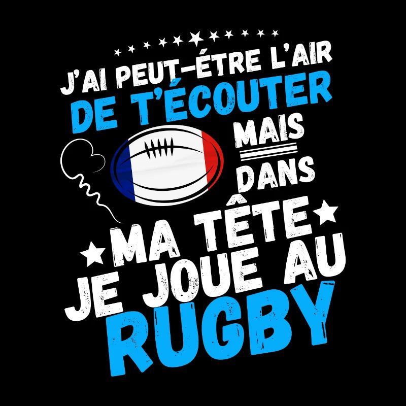 mais dans ma tête Je Joue au Rugby