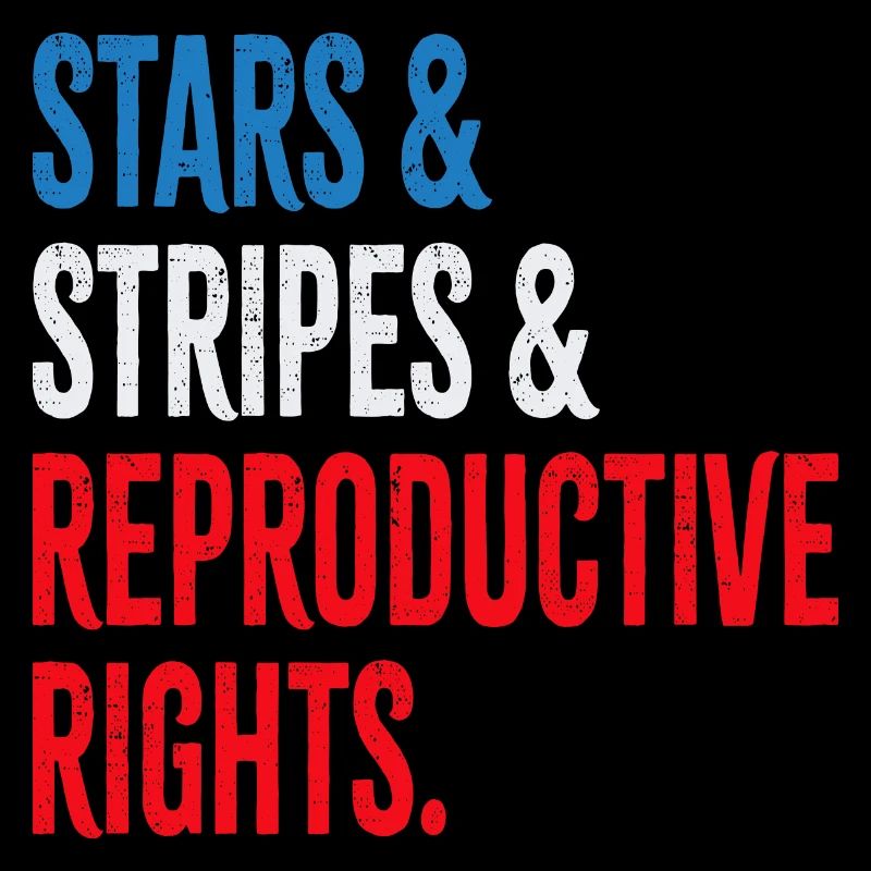 Stars & Stripes & Reproductive Rights