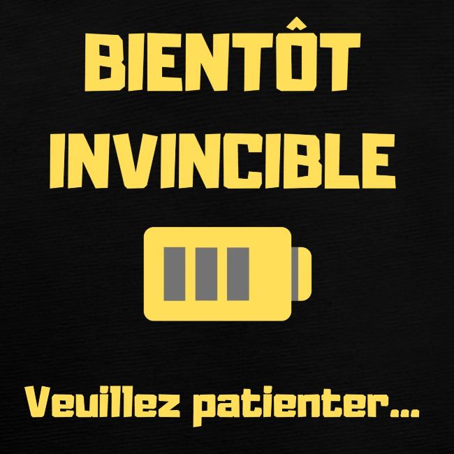 BIENTOT INVINCIBLE
