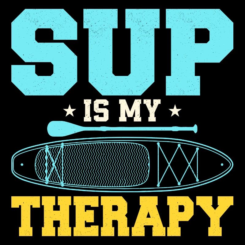 SUP Is My Therapy Stand Up Paddling Board