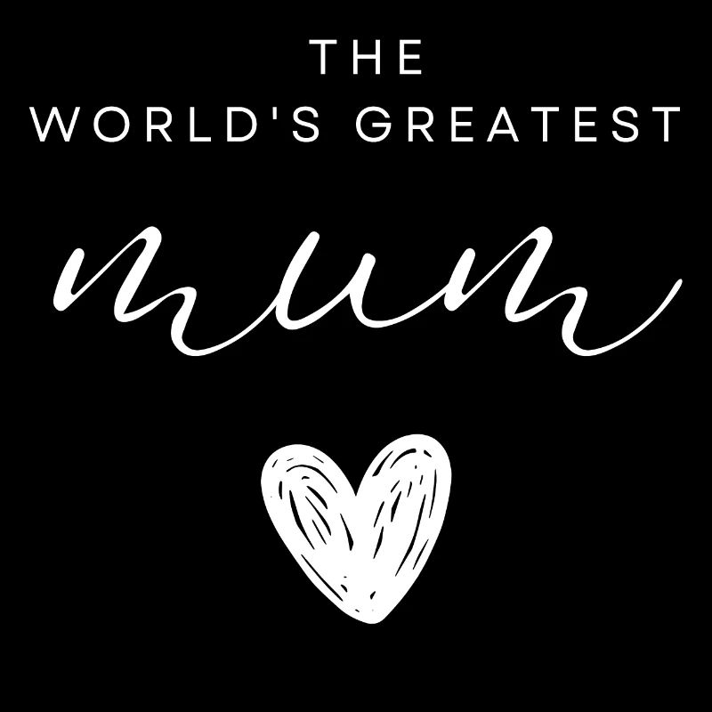 Worlds greatest mum