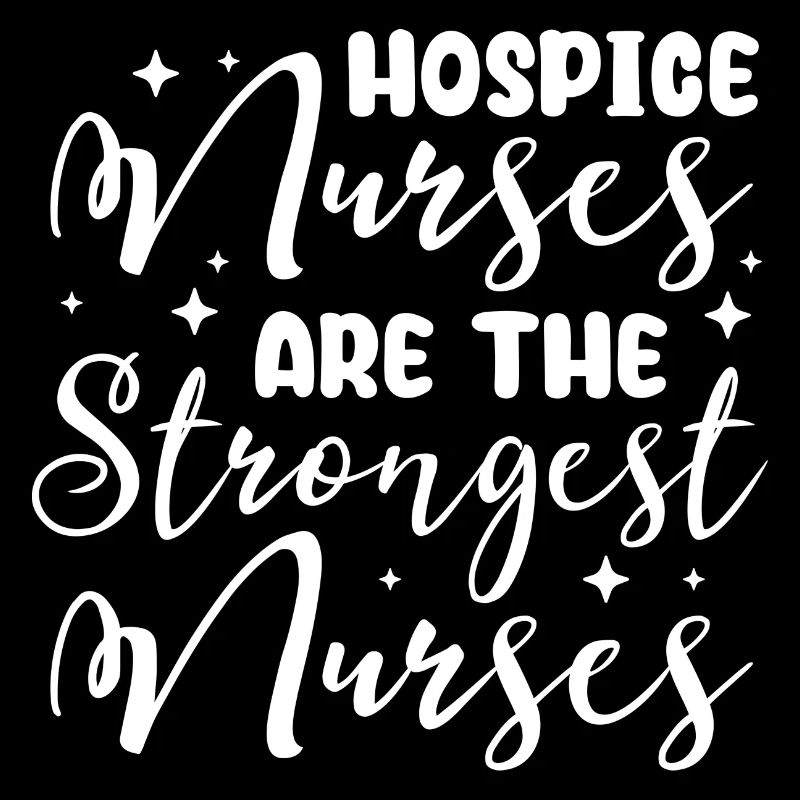 Hospice Nurses are the strongest Nurses