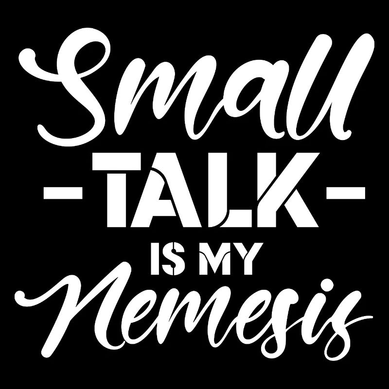 Small Talk Is My Nemesis INTJ Personality
