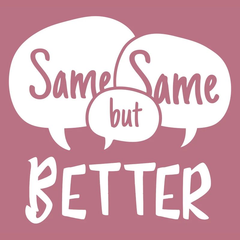 Same Same but Better