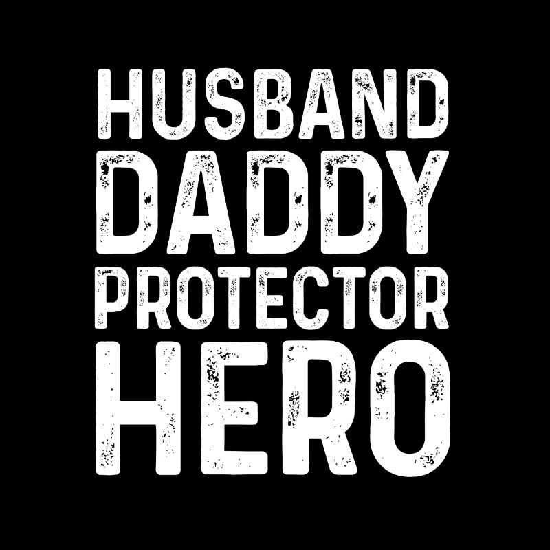 Mens Husband Daddy Protector Hero Father
