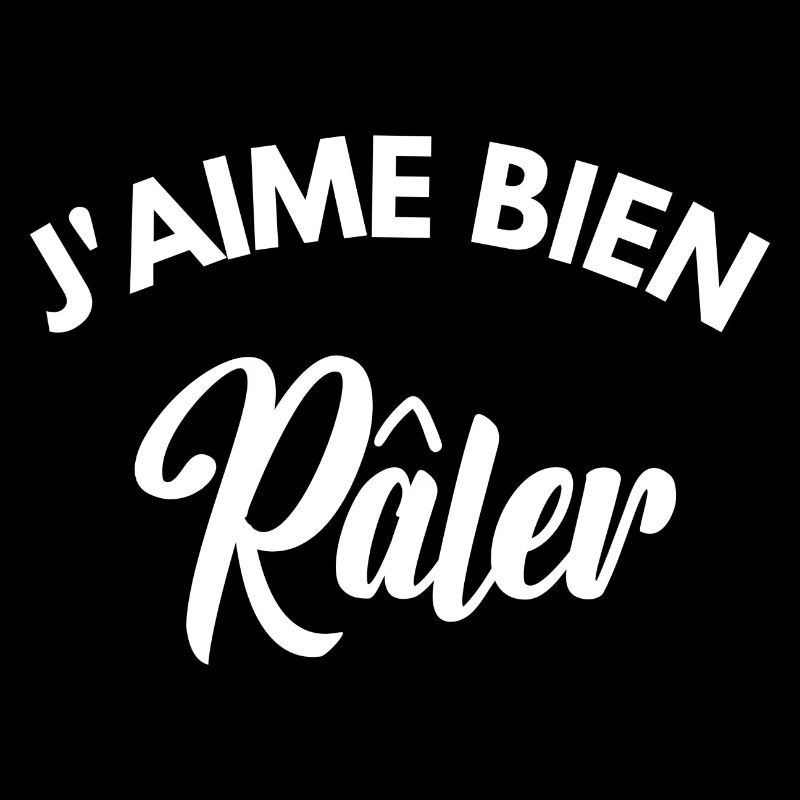 j'aime bien râler