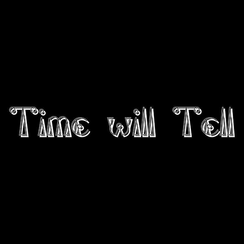 Le temps nous le dira