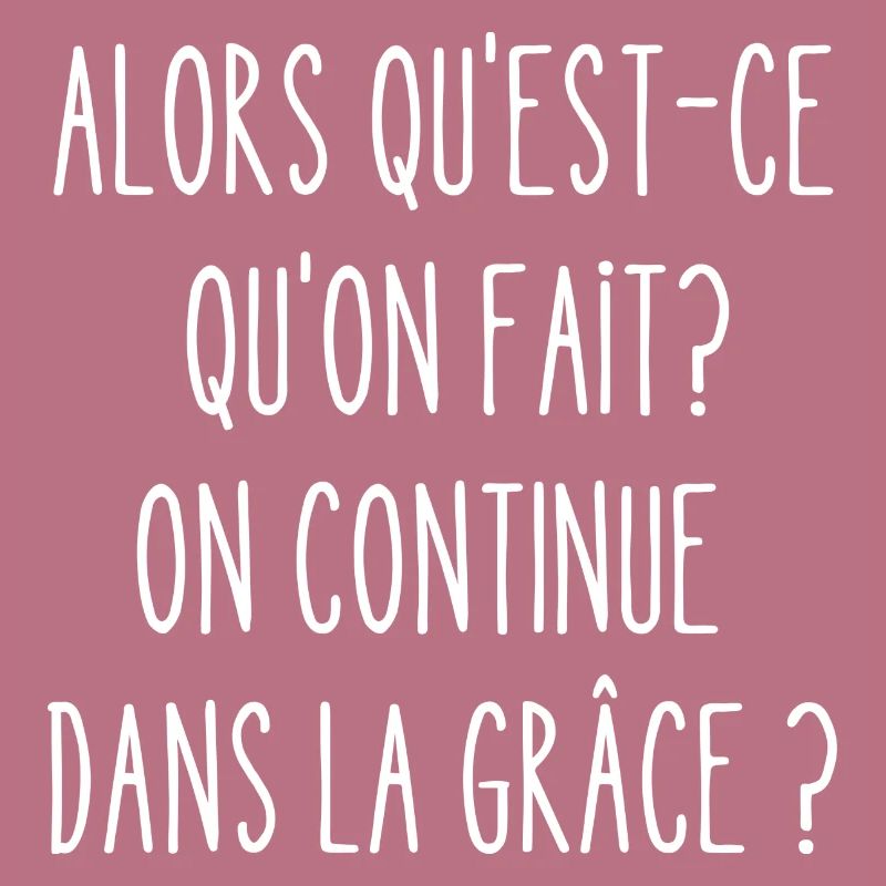 on continue dans la grâce