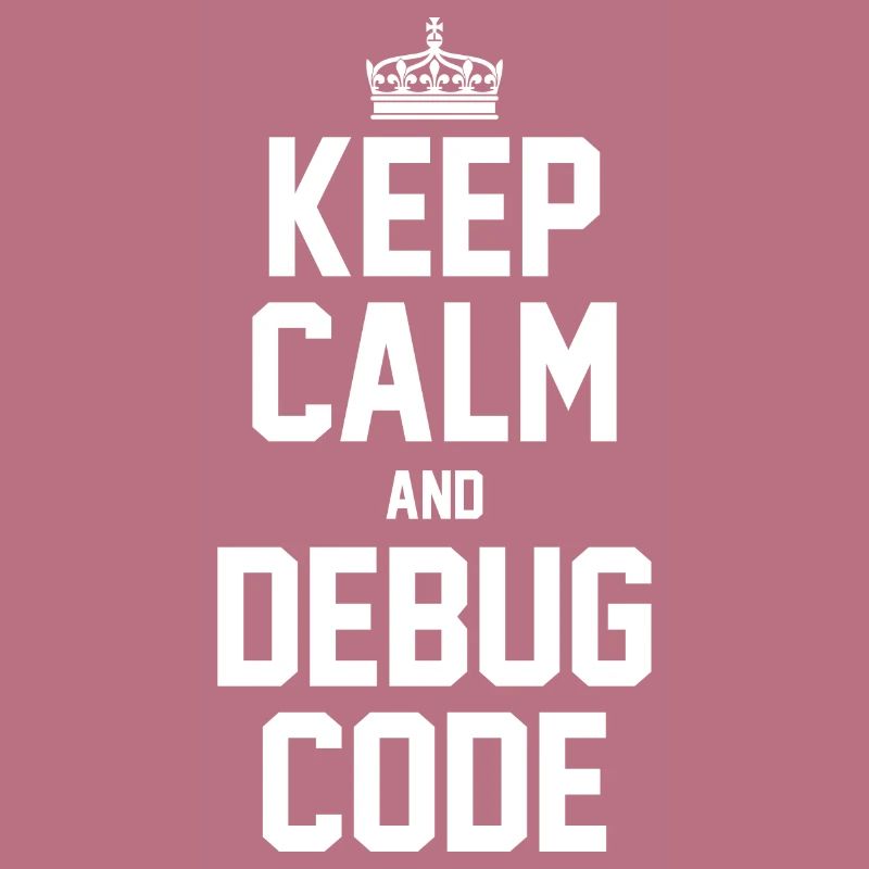 Keep Calm And Debug Code Programmer Nerd Software